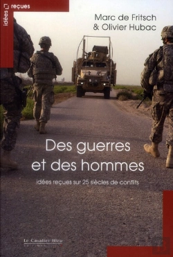 Bertrand.pt - Des Guerres Et Des Hommes ; Idées Reçues Sur 25 Siècles De Conflits