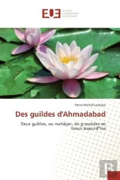Des Guildes D'Ahmadabad - Deux Guildes, Ou Mah Jan, De Grossistes En Tissus Aujourd'Hui