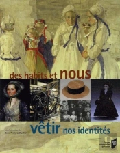 Des Habits Et Nous ; Vêtir Nos Identités
