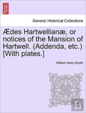 Des Hartwellian , Or Notices Of The Man