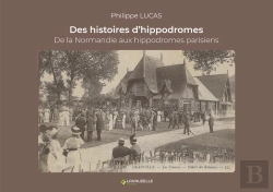 Bertrand.pt - Des Histoires D'Hippodromes : De La Normandie Aux Hippodromes Parisiens