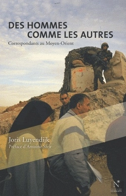 Bertrand.pt - Des Hommes Comme Les Autres ; Correspondants Au Moyen-Orient