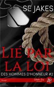 Des Hommes D Honneur - T02 - Lie Par La Loi