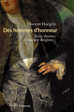 Bertrand.pt - Des Hommes D'Honneur ; Trois Destins D'Ancien Régime