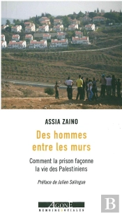 Des Hommes Entre Les Murs ; Comment La Prison Façonne La Vie Des Palestiniens