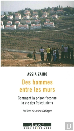 Bertrand.pt - Des Hommes Entre Les Murs ; Comment La Prison Façonne La Vie Des Palestiniens