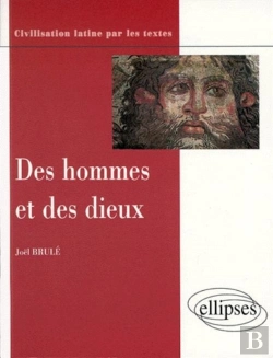 Bertrand.pt - Des Hommes Et Des Dieux ; Conceptions Et Pratiques Religieuses Des Romains
