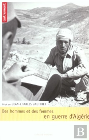 Des Hommes Et Des Femmes En Guerre D'Algerie