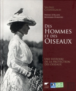 Bertrand.pt - Des Hommes Et Des Oiseaux ; Une Histoire De La Protection Des Oiseaux