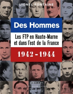 Bertrand.pt - Des Hommes, Les Ftp En Haute-Marne Et Dans L'Est De La France, 1942-1944