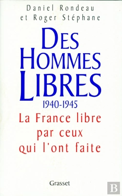 Bertrand.pt - Des Hommes Libres 1940-1945 ; La France Libre Par Ceux Qui L'Ont Faite