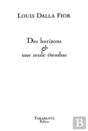 Des Horizons & Une Seule Etendue - Louis Dalla Fior