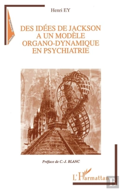 Bertrand.pt - Des Idees De Jackson A Un Modele Organo-Dynamique En Psychiatrie