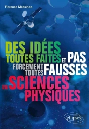 Des Idées Toutes Faites Et Pas Forcément Toutes Fausses En Sciences Physiques