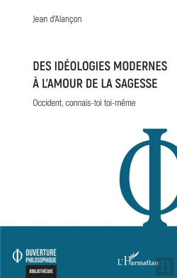 Bertrand.pt - Des Idéologies Modernes À L'Amour De La Sagesse : Occident, Connais-Toi Toi-Même