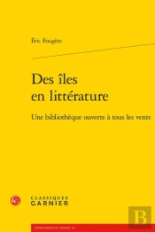Des Iles En Litterature - Une Bibliotheque Ouverte A Tous Les Vents
