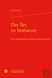 Des Iles En Litterature - Une Bibliotheque Ouverte A Tous Les Vents