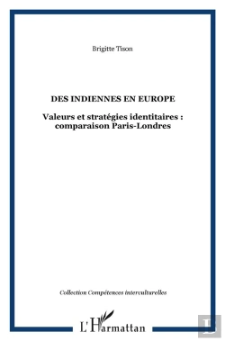 Bertrand.pt - Des Indiennes En Europe ; Valeurs Et Stratégies Identitaires : Comparaison Paris-Londres
