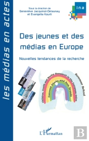 Des Jeunes Et Des Médias En Europe ; Nouvelles Tendances De La Recherche