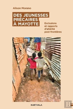 Bertrand.pt - Des Jeunesses Précaires À Mayotte : Exclusions Et Rapports D'Altérité Post-Frontières