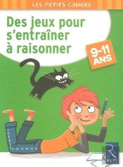 Des Jeux Pour S'Entraîner À Raisonner ; 9/11 Ans