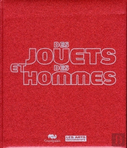 Bertrand.pt - Des Jouets Et Des Hommes ; Catalogue De L'Exposition