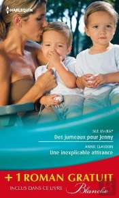 Des Jumeaux Pour Jenny - Une Inexplicable Attirance - Un Medecin Trop Seduisant