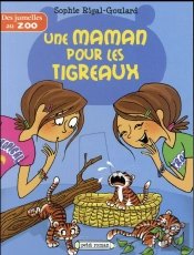 Des Jumelles Au Zoo : Une Maman Pour Les Tigreaux