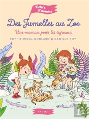 Des Jumelles Au Zoo : Une Maman Pour Les Tigreaux