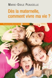 Dès La Maternelle, Comment Vivre Ma Vie ?