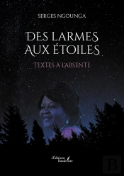 Des Larmes Aux Étoiles : Textes À L'Absente