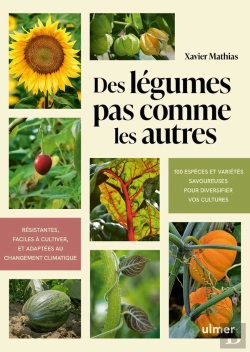 Bertrand.pt - Des Légumes Pas Comme Les Autres : 100 Espèces Et Variétés Savoureuses Pour Diversifier Vos Cultures