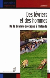 Des Lévriers Et Des Hommes ; De La Grande-Bretagne À L'Irlande