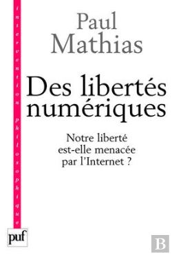 Bertrand.pt - Des Libertés Numériques : Notre Liberté Est-Elle Menacée Par L'Internet ?