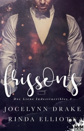 Des Liens Indestructibles Tome 1 ; Frissons