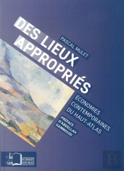 Des Lieux Appropries ; Économies Contemmporaines Du Haut-Atlas