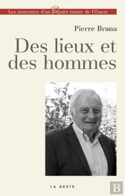 Bertrand.pt - Des Lieux Et Des Hommes - Souvenirs D'Un Depute-Maire De L'Ouest