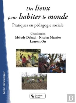 Bertrand.pt - Des Lieux Pour Habiter Le Monde ; Expériences En Pédagogie Sociale