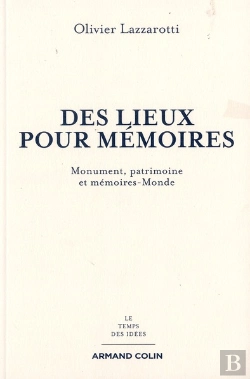 Bertrand.pt - Des Lieux Pour Mémoire ; Monuments, Patrimoines Et Mémoires-Monde