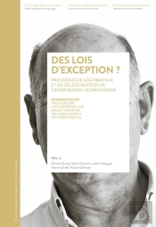 Des Lois D'Exception ? Volume 3 : Légitimation Et Délégitimation De L'Internement Administratif / Volume 3