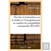 Des Lois Et Instructions Sur Le Timbre Et L'Enregistrement En Matiere De Comptabilite Communale