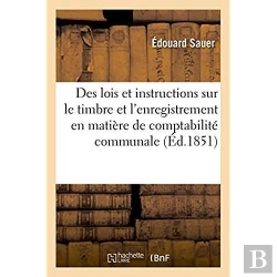 Bertrand.pt - Des Lois Et Instructions Sur Le Timbre Et L'Enregistrement En Matiere De Comptabilite Communale