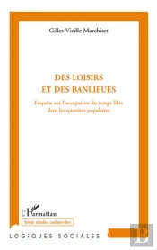 Des Loisirs Et Des Banlieues ; Enquête Sur L'Occupation Du Temps Libre Dans Les Quartiers Populaires