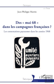 Des 'Mai 68' Dans Les Campagnes Francaises ? Les Contestations Paysannes Dans Les Annees 1968