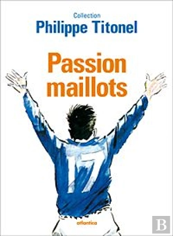 Bertrand.pt - Des Maillots, Une Passion, L'Histoire Du Football