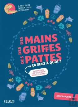 Bertrand.pt - Des Mains, Des Griffes, Des Pattes, Ca Sert A Quoi ?