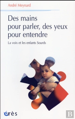 Bertrand.pt - Des Mains Pour Parler, Des Yeux Pour Entendre. La Voix Et Les Enfants Sourds