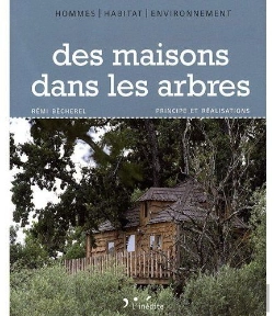 Bertrand.pt - Des Maisons Dans Les Arbres ; Principes Et Réalisations