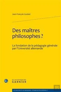 Bertrand.pt - Des Maîtres Philosophes ? La Fondation De La Pédagogie Générale Par L'Université Allemande