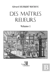 Des Maîtres Relieurs : Volume 1